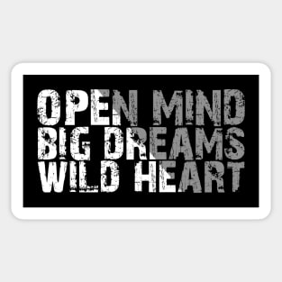 open mind big dreams wild heart Sticker